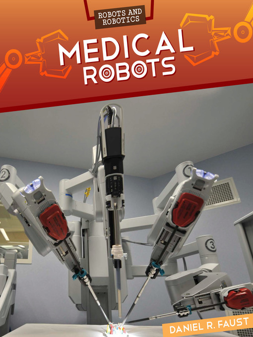 Title details for Medical Robots by Daniel R. Faust - Wait list